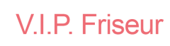VIP Friseur VIP Friseur